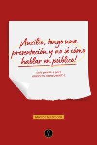 Publication 15 ¡Auxilio, tengo una presentación y no sé cómo hablar en público!