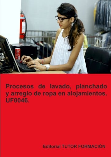 Procesos de lavado, planchado y arreglo de ropa en alojamientos. UF0046.