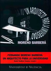 Fernando Moreno Barberá: un arquitecto para la universidad