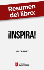Publication 20 Resumen del libro "¡Inspira!" de Jim Champy