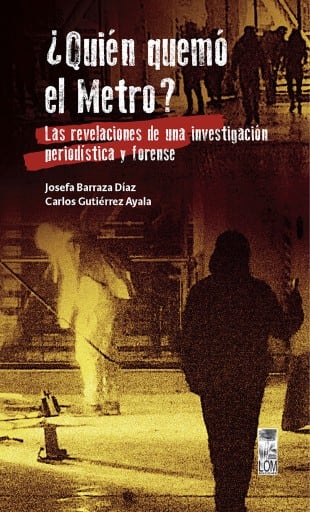 ¿Quién quemó el Metro?: Las revelaciones de una investigación periodística y forense