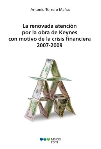 La renovada atención por la obra de Keynes con motivo de las crisis financiera 2007-2009
