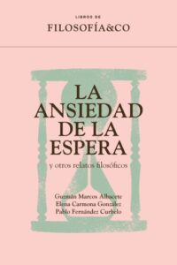 Publication 19 La ansiedad de la espera y otros relatos filosóficos