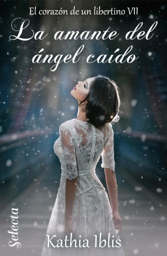 La amante del ángel caído (El corazón de un libertino 7)