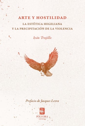 Arte y hostilidad: La estética hegeliana y la precipitación de la violencia