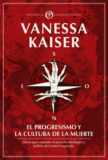 El Progresismo y la Cultura de la Muerte: Claves para entender el proyecto ideológico y político de la Nueva Izquierda