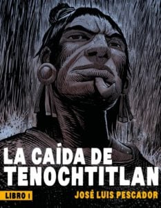 La caída de Tenochtitlan I