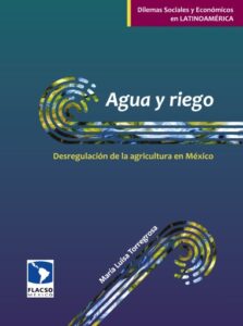 Publication 12 Agua y riego: Desregulación de la agricultura en México
