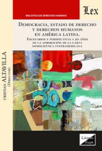 Democracia, estado de derecho y derechos humanos en América Latina: Escenarios y perspectivas a 20 años de la aprobación de la carta democrática interamericana