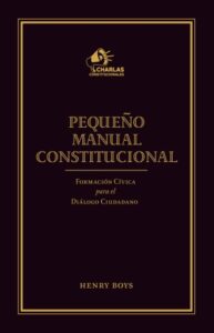 Pequeño Manual Constitucional: Formación cívica para el diálogo ciudadano