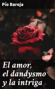 El amor, el dandysmo y la intriga