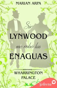 Publication 15 Sir Lynwood me robó las enaguas (The Warrington Palace 4) (Hotel Wharrington Palace 4)