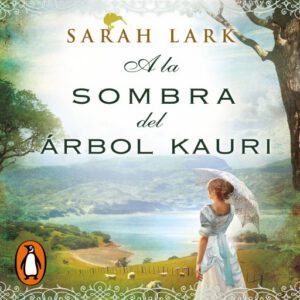 Publication 23 A la sombra del árbol Kauri (Trilogía del árbol Kauri 2)