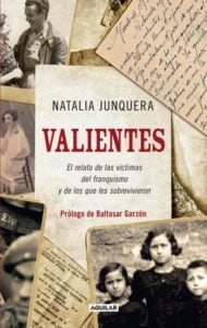 Valientes. El relato de las víctimas del franquismo y de los que les sobrevivieron