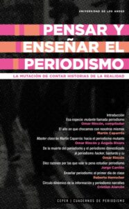 Publication 13 Pensar y enseñar el periodismo: La mutación de contar historias de la realidad