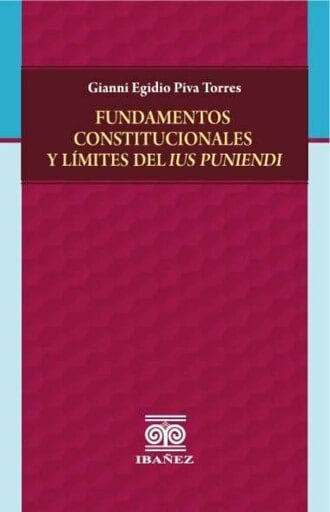 Fundamentos constitucionales y límites del Ius Puniendi