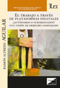 Publication 15 Trabajo a través de plataformas digitales: ¿Autónomos o subordinados? Una visión de Derecho comparado