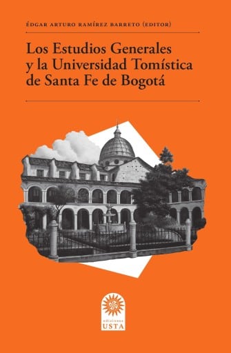 Los Estudios Generales y la Universidad Tomística de Santa Fe de Bogotá