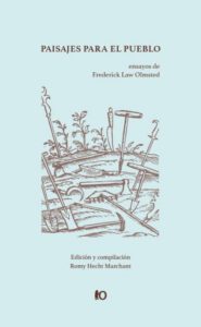 Publication 16 Paisajes para el pueblo: Ensayos de Frederick Law Olmsted