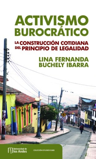 Activismo Burocrático: La construcción cotidiana del principio de legalidad