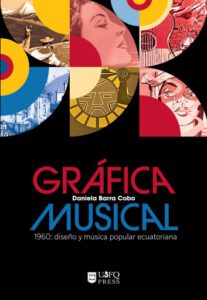 Publication 12 Gráfica musical 1960: diseño y música popular ecuatoriana