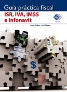 Publication 21 Guía práctica fiscal ISR, IVA, IMSS e Infonavit 2016