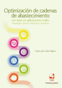 Optimización de cadenas de abastecimiento con base en aplicaciones reales: metodología, alcances, limitaciones y beneficios