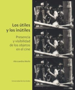 Los útiles y los inútiles: Presencia y visibilidad de los objetos en el cine