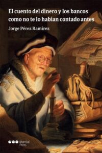 Publication 21 El cuento del dinero y los bancos como no te lo habían contado antes