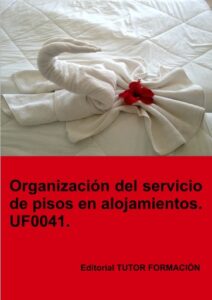 Publication 21 Organización del servicio de pisos en alojamientos. UF0041.