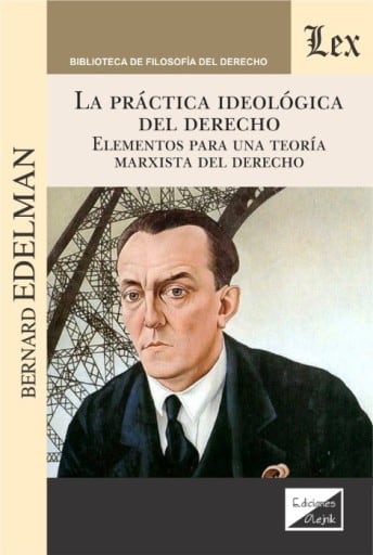La práctica ideológica del derecho: Elementos para una teoría marxista del derecho
