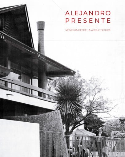 Alejandro Presente: Memoria desde la Arquitectura