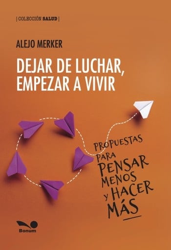 Dejar de luchar, empezar a vivir