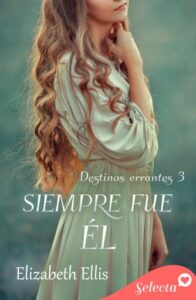 Publication 20 Siempre fue él (Destinos errantes 3)