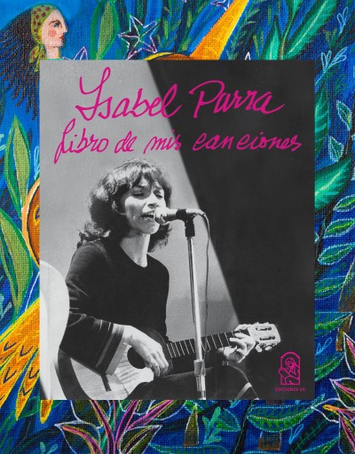 Isabel Parra. Libro de mis canciones