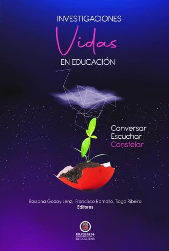Investigaciones-vidas en educación: Conversar, escuchar y constelar