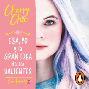 Publication 6 Ella, yo y la gran idea de ser valientes (Valientes 1)