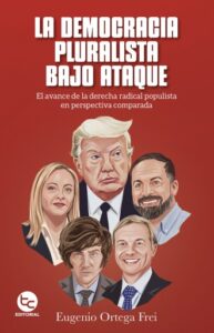 Publication 15 La democracia pluralista bajo ataque: El avance de la derecha radical populista en perspectiva comparada