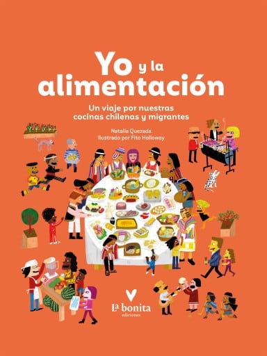 Yo y la alimentación : Un viaje por nuestras cocinas chilenas y migrantes