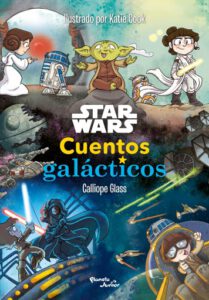 Star Wars. Cuentos galácticos
