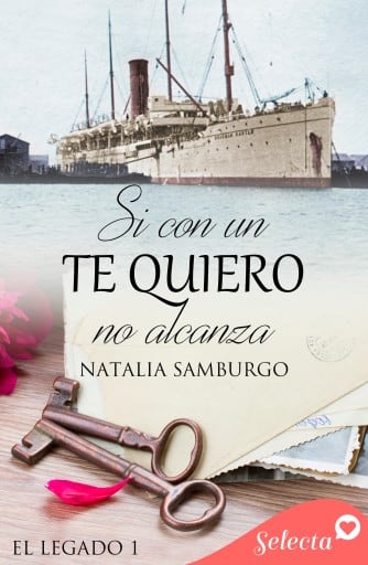 Si con un te quiero no alcanza (Serie El legado 1)