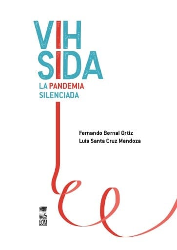 VIH SIDA. La pandemia silenciada