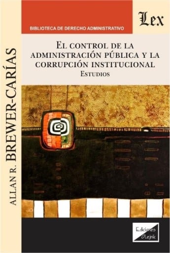 El control de la administración pública y la corrupción institucional.: Estudios