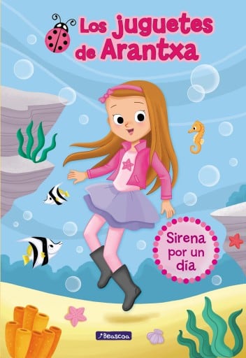 Sirena por un día (Los juguetes de Arantxa)