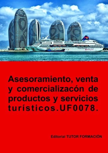 Asesoramiento, venta y comercialización de productos y servicios turísticos. UF0078.