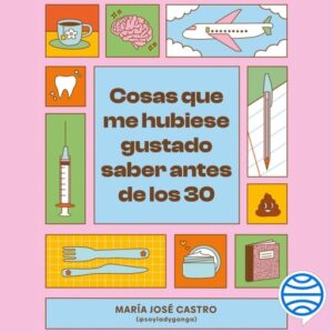 Publication 2 Cosas que me hubiese gustado saber antes de los 30