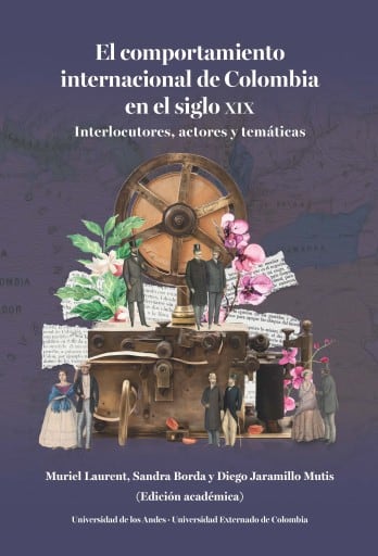 El comportamiento internacional de Colombia en el siglo XIX. Interlocutores, actores y temáticas