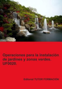 Publication 22 Operaciones para la instalación de jardines y zonas verdes. UF0020.
