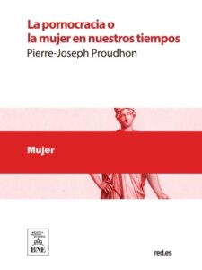 La pornocracia o la mujer en nuestros tiempos