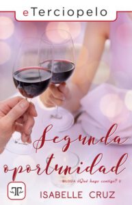 Segunda oportunidad (Bilogía ¿Qué hago contigo? 2)